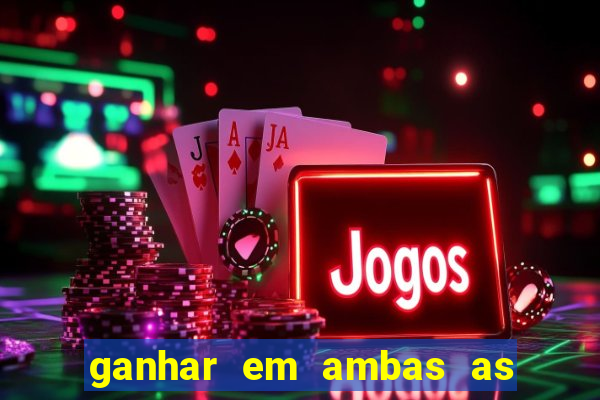 ganhar em ambas as partes do jogo